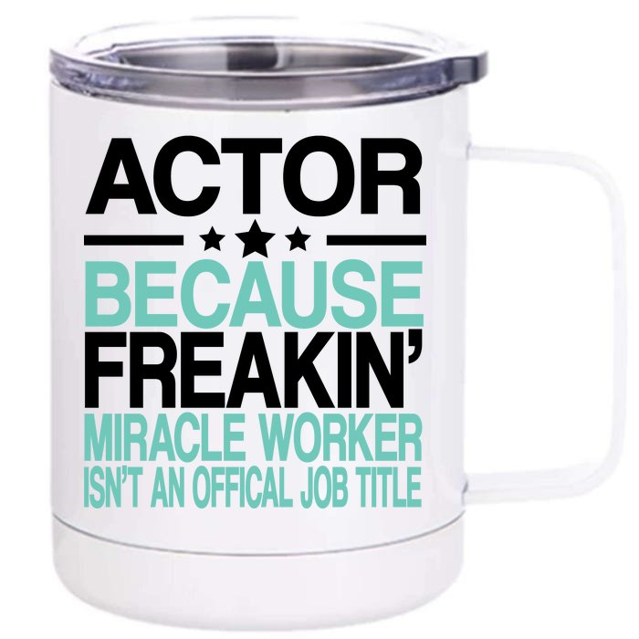 Actor Miracle Worker Official Job Title Front & Back 12oz Stainless Steel Tumbler Cup