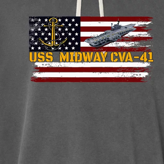 Aircraft Carrier Uss Midway Cva41 Veterans Day FatherS Day Garment-Dyed Fleece Hoodie