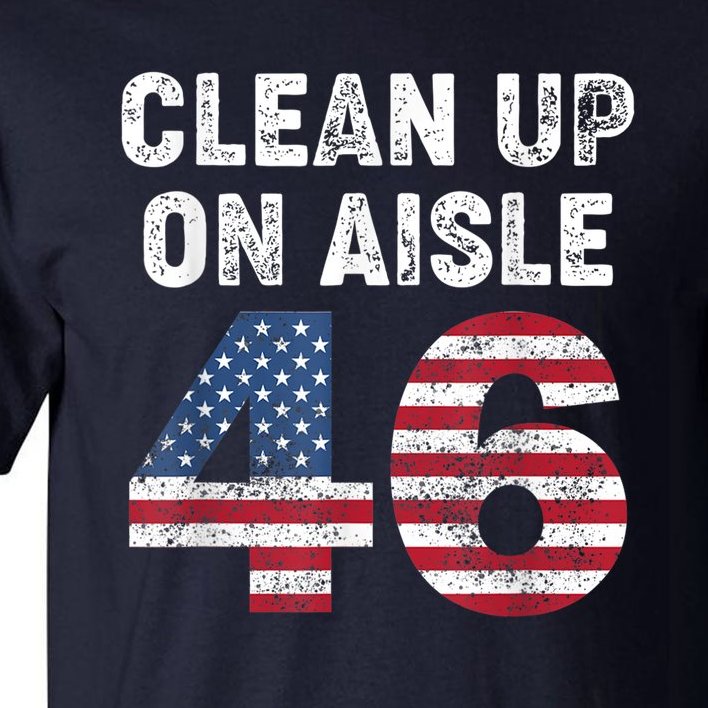 AntiBiden Clean Up On Aisle 46 Impeach Biden Tall T-Shirt
