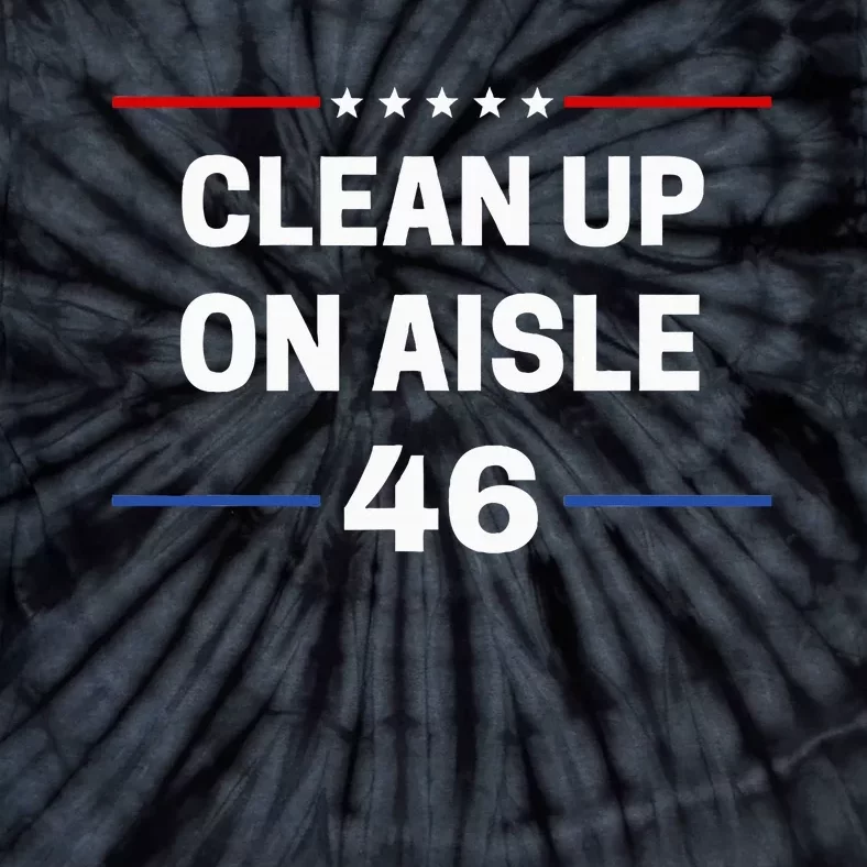 Antibiden Clean Up On Aisle 46 Impeach Biden Political Tie-Dye T-Shirt