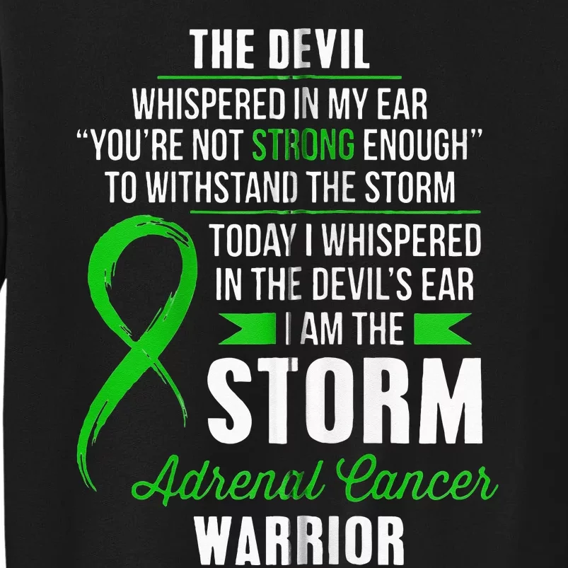 Adrenal Cancer Warrior I Am The Storm Tall Sweatshirt