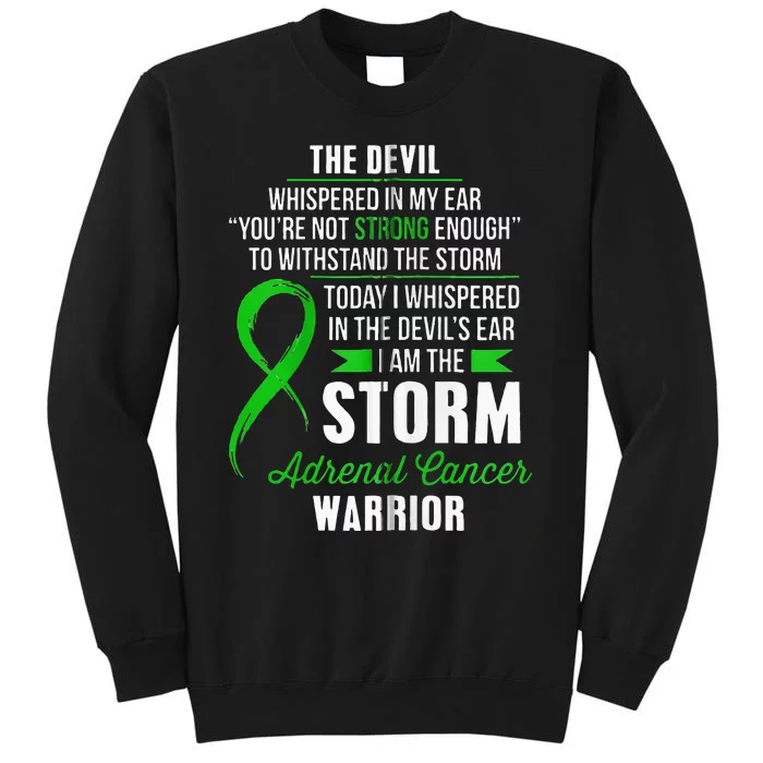 Adrenal Cancer Warrior I Am The Storm Tall Sweatshirt