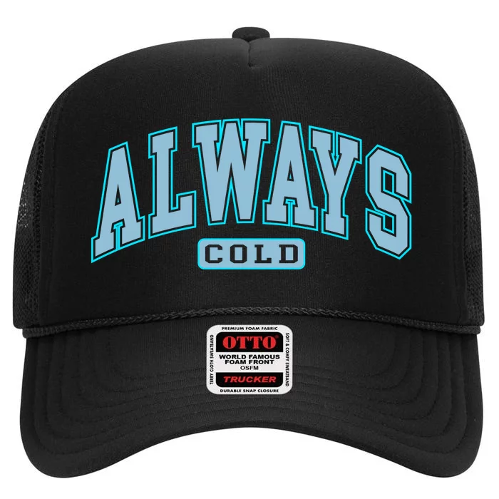 Always Cold Winter Christmas Season High Crown Mesh Trucker Hat