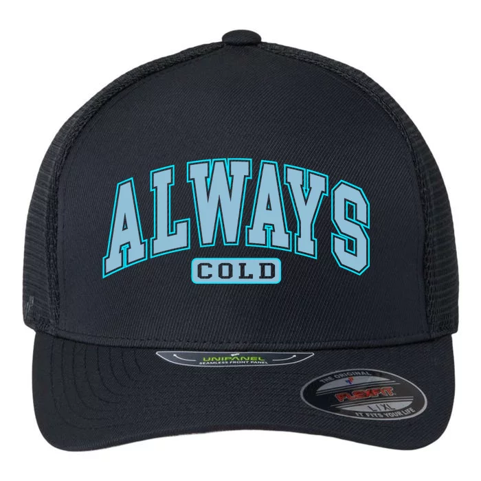 Always Cold Winter Christmas Season Flexfit Unipanel Trucker Cap