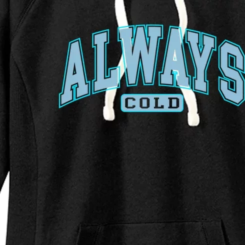 Always Cold Winter Christmas Season Women's Fleece Hoodie