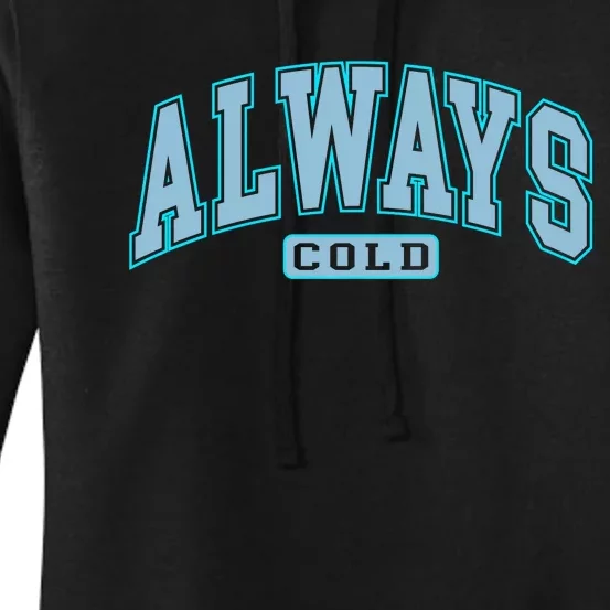 Always Cold Winter Christmas Season Women's Pullover Hoodie