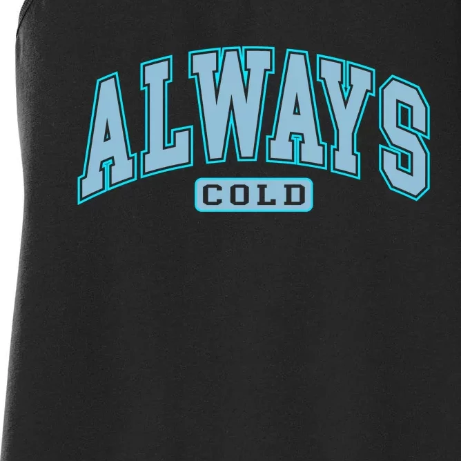 Always Cold Winter Christmas Season Women's Racerback Tank