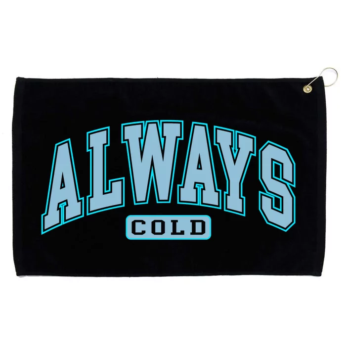 Always Cold Winter Christmas Season Grommeted Golf Towel