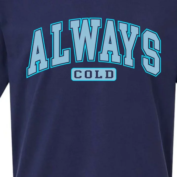 Always Cold Winter Christmas Season Sueded Cloud Jersey T-Shirt