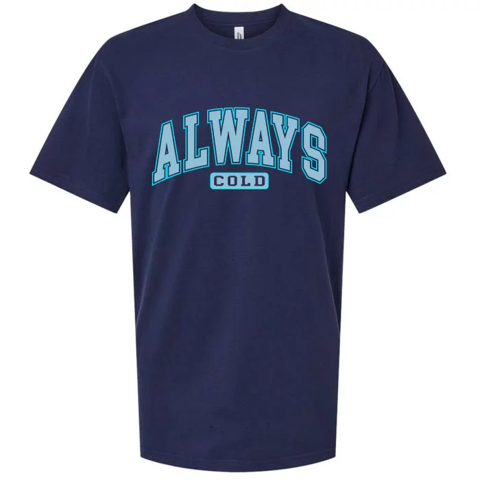 Always Cold Winter Christmas Season Sueded Cloud Jersey T-Shirt