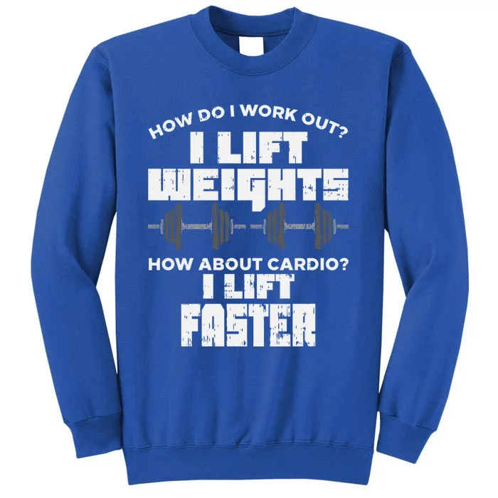 Anti Cardio Workout Quote I Lift Faster Funny Weight Lifting Great Gift Sweatshirt