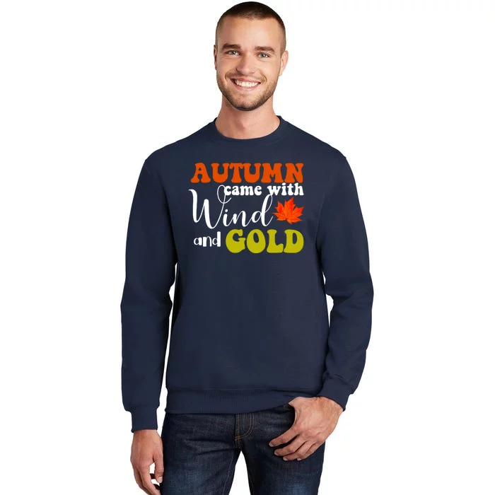 Autumn Came With Wind And Gold Tall Sweatshirt