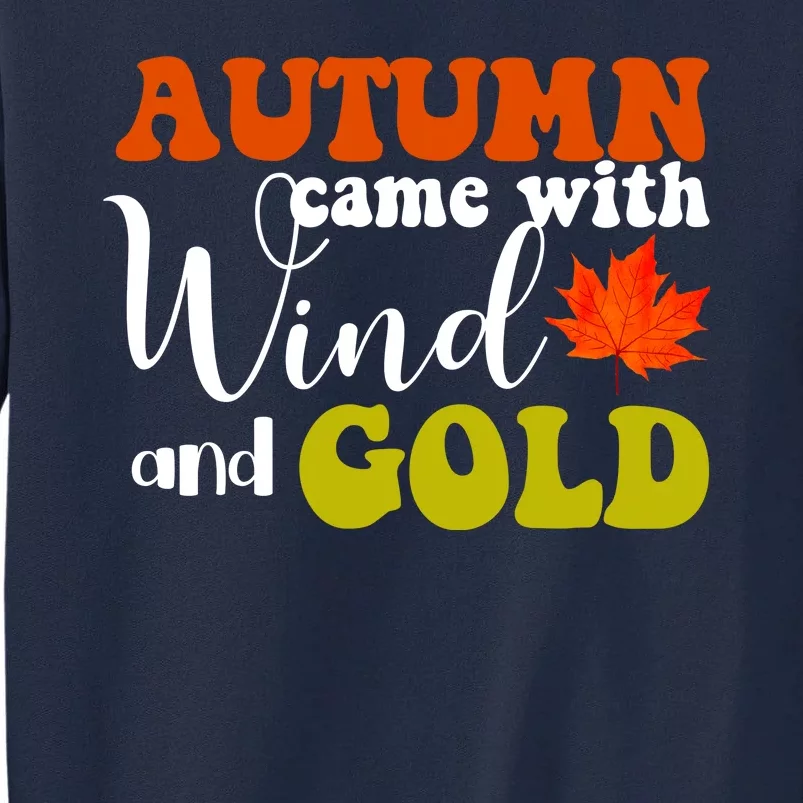 Autumn Came With Wind And Gold Tall Sweatshirt