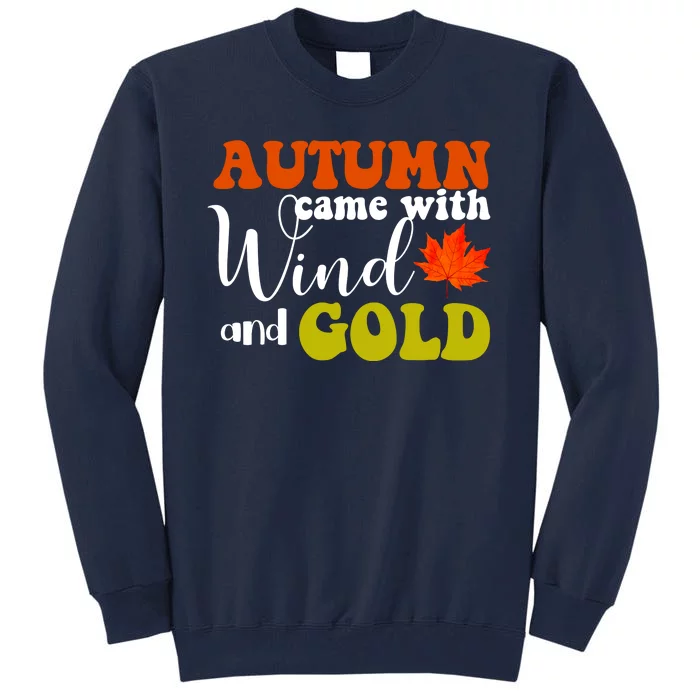 Autumn Came With Wind And Gold Tall Sweatshirt