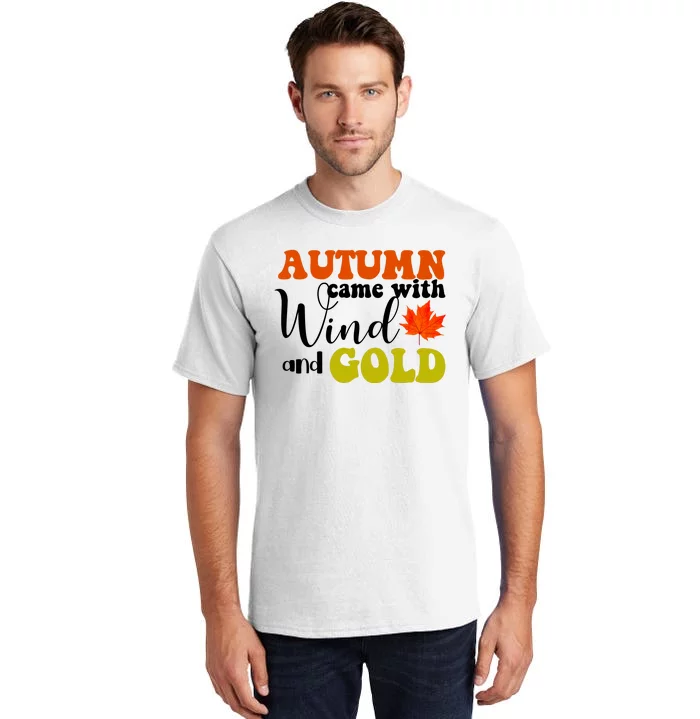 Autumn Came With Wind And Gold Tall T-Shirt