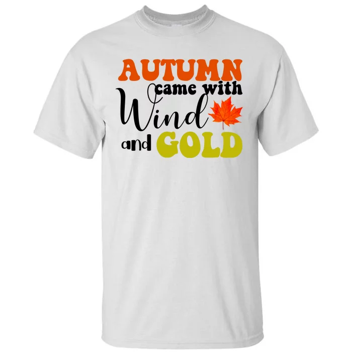 Autumn Came With Wind And Gold Tall T-Shirt