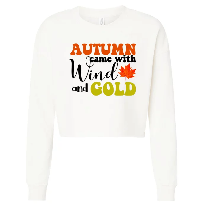 Autumn Came With Wind And Gold Cropped Pullover Crew