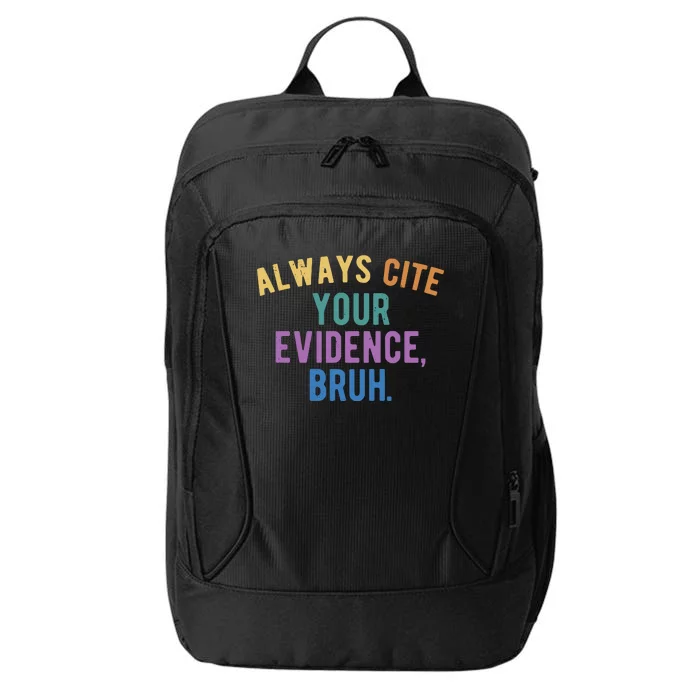 Always Cite Your Evidence Bruh Funny English Teacher City Backpack