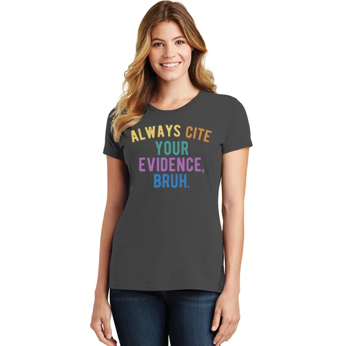 Always Cite Your Evidence Bruh Funny English Teacher Women's T-Shirt