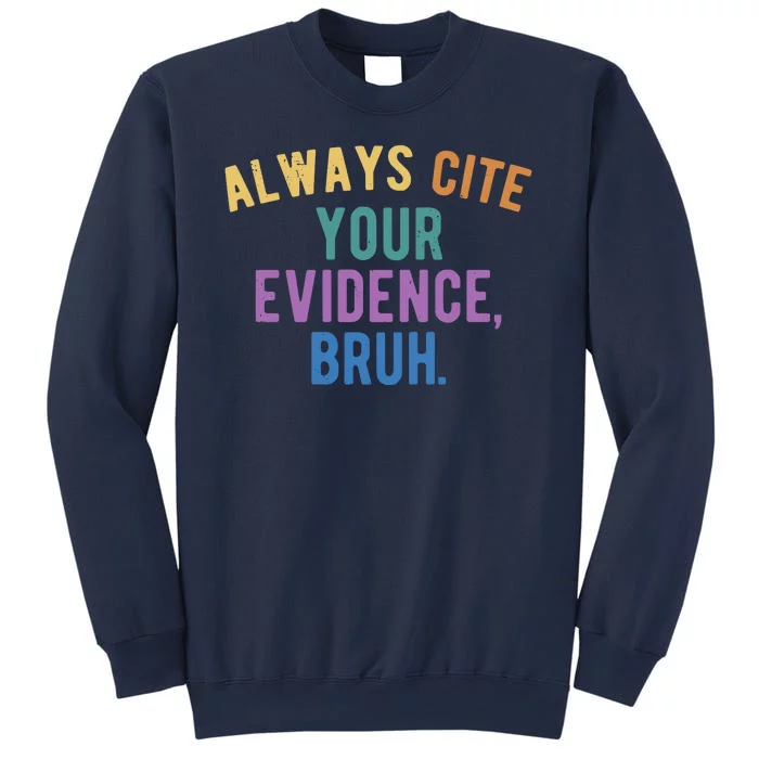 Always Cite Your Evidence Bruh Funny English Teacher Sweatshirt