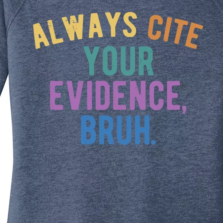 Always Cite Your Evidence Bruh Funny English Teacher Women's Perfect Tri Tunic Long Sleeve Shirt