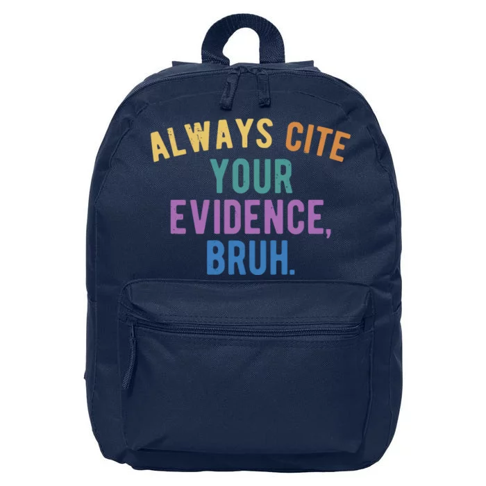 Always Cite Your Evidence Bruh Funny English Teacher 16 in Basic Backpack