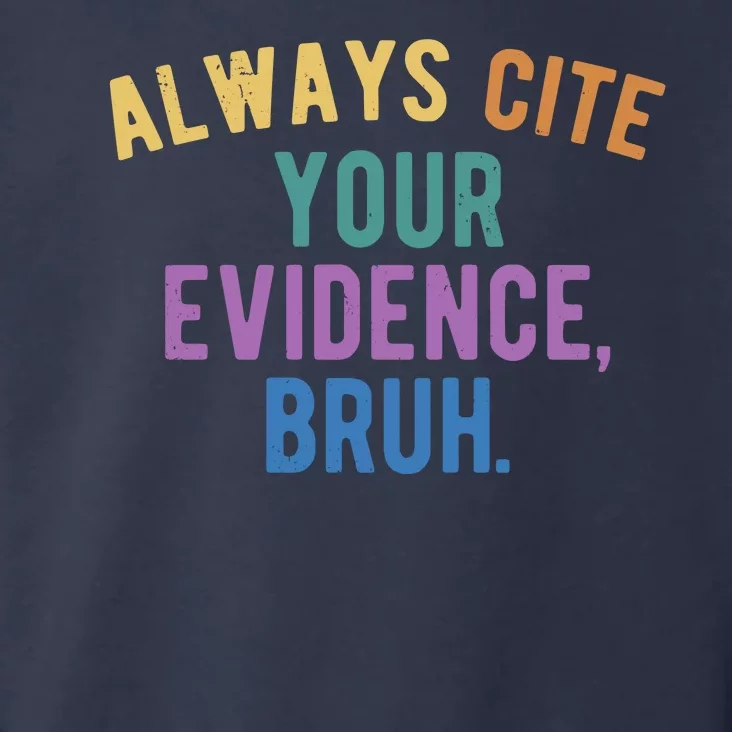 Always Cite Your Evidence Bruh Funny English Teacher Toddler Hoodie