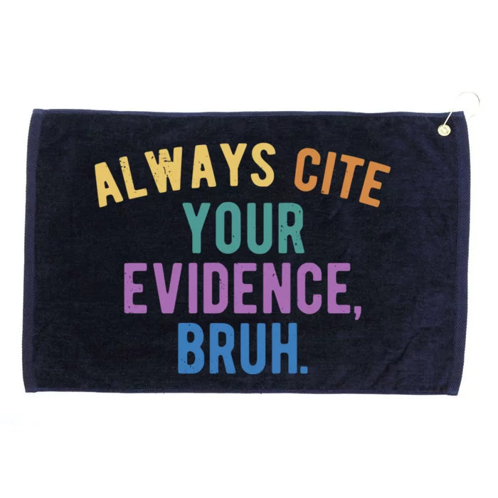 Always Cite Your Evidence Bruh Funny English Teacher Grommeted Golf Towel