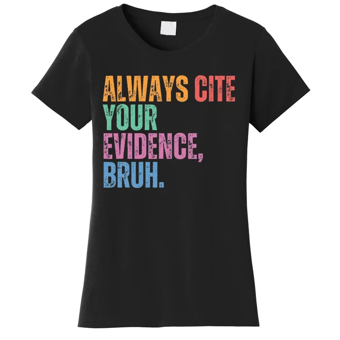 Always Cite Your Evidence Bruh Funny Retro Vintage Women's T-Shirt