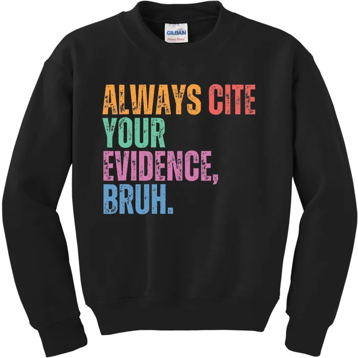 Always Cite Your Evidence Bruh Funny Retro Vintage Kids Sweatshirt