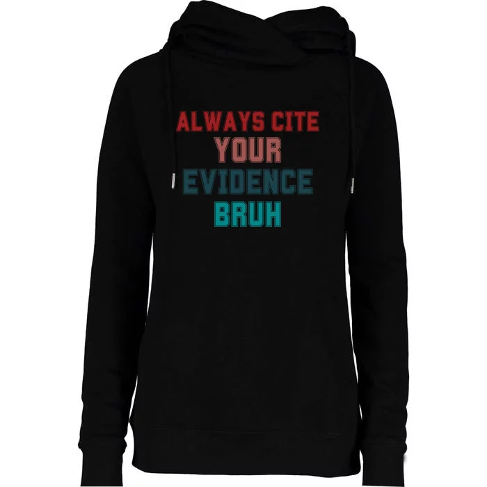 Always Cite Your Evidence Bruh Womens Funnel Neck Pullover Hood