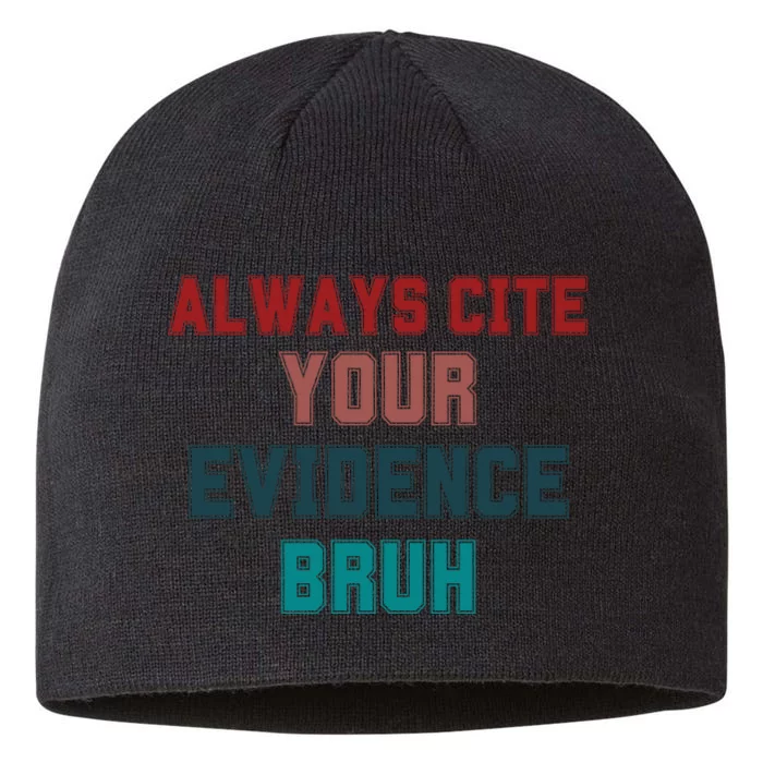 Always Cite Your Evidence Bruh 8 1/2in Sustainable Knit Beanie