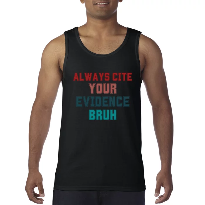 Always Cite Your Evidence Bruh Tank Top