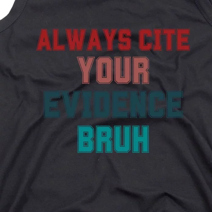 Always Cite Your Evidence Bruh Tank Top