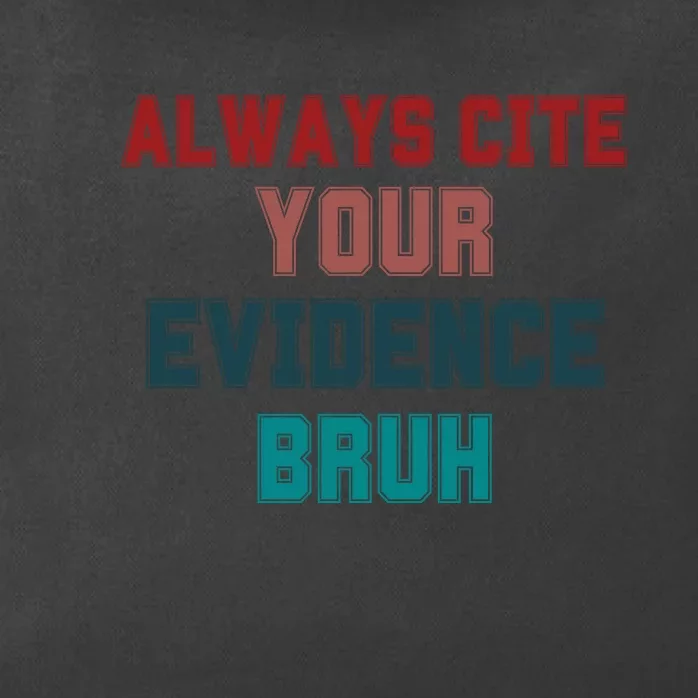 Always Cite Your Evidence Bruh Zip Tote Bag