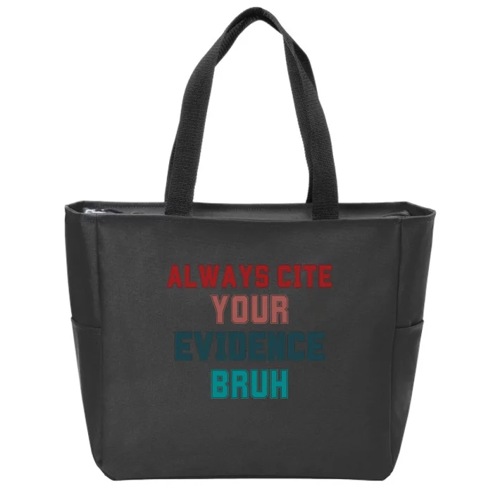 Always Cite Your Evidence Bruh Zip Tote Bag