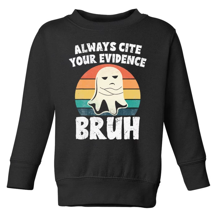 Always Cite Your Evidence Bruh Halloween English Teacher Toddler Sweatshirt