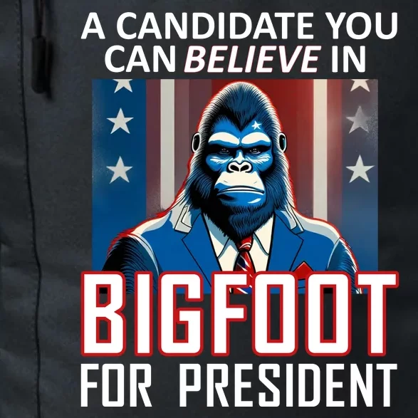 A Candidate You Can Believe In. Bigfoot For President Daily Commute Backpack