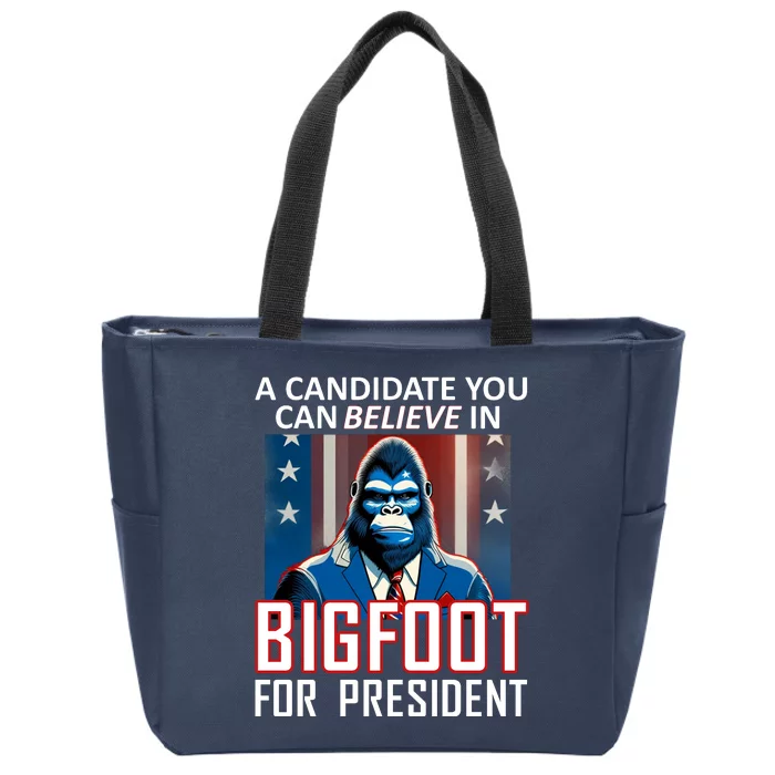 A Candidate You Can Believe In. Bigfoot For President Zip Tote Bag