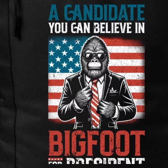 A Candidate You Can Believe In Bigfoot For President 2024 Daily Commute Backpack