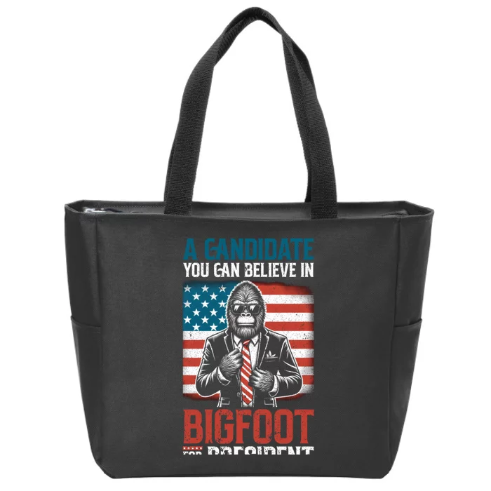 A Candidate You Can Believe In Bigfoot For President 2024 Zip Tote Bag