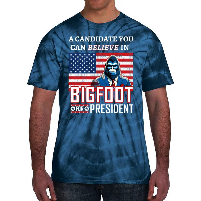 A Candidate You Can Believe In. Bigfoot For President Tie-Dye T-Shirt