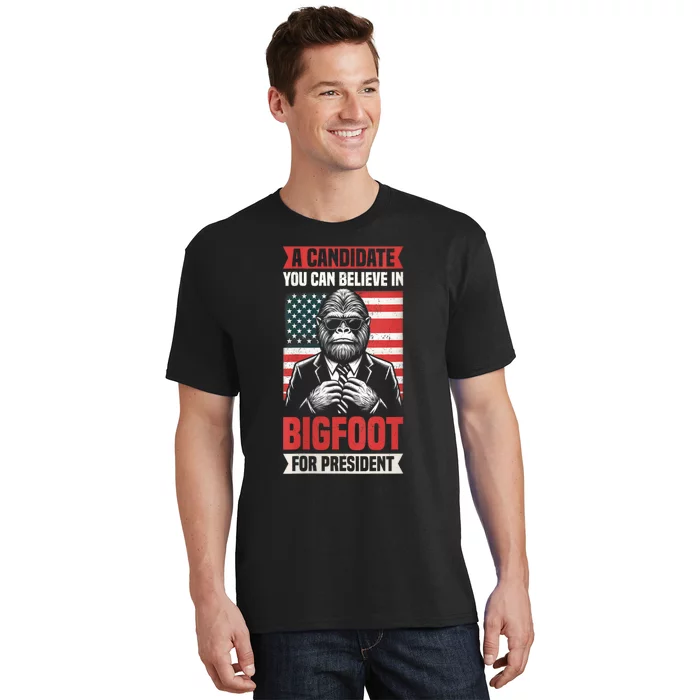 A Candidate You Can Believe In Bigfoot For President 2024 T-Shirt