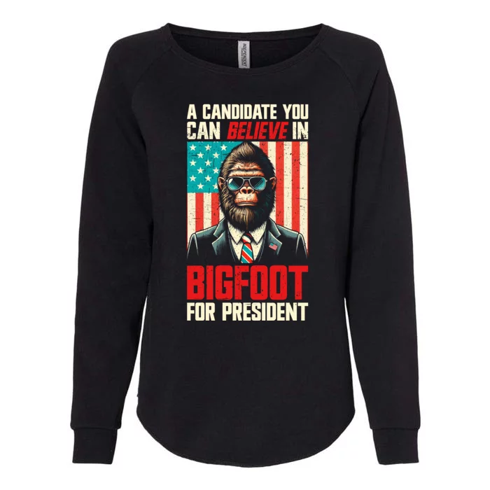 A Candidate You Can Believe In Bigfoot For President 2024 Womens California Wash Sweatshirt