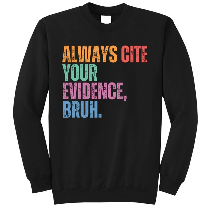 Always Cite Your Evidence Bruh Funny Retro Vintage Sweatshirt