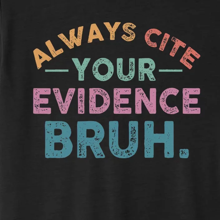 Always Cite Your Evidence Bruh Funny Retro English Teacher ChromaSoft Performance T-Shirt