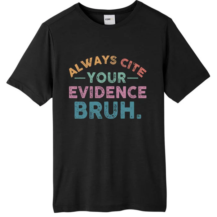 Always Cite Your Evidence Bruh Funny Retro English Teacher ChromaSoft Performance T-Shirt