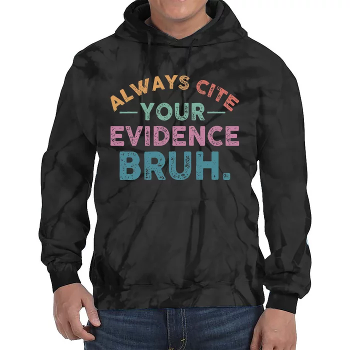 Always Cite Your Evidence Bruh Funny Retro English Teacher Tie Dye Hoodie