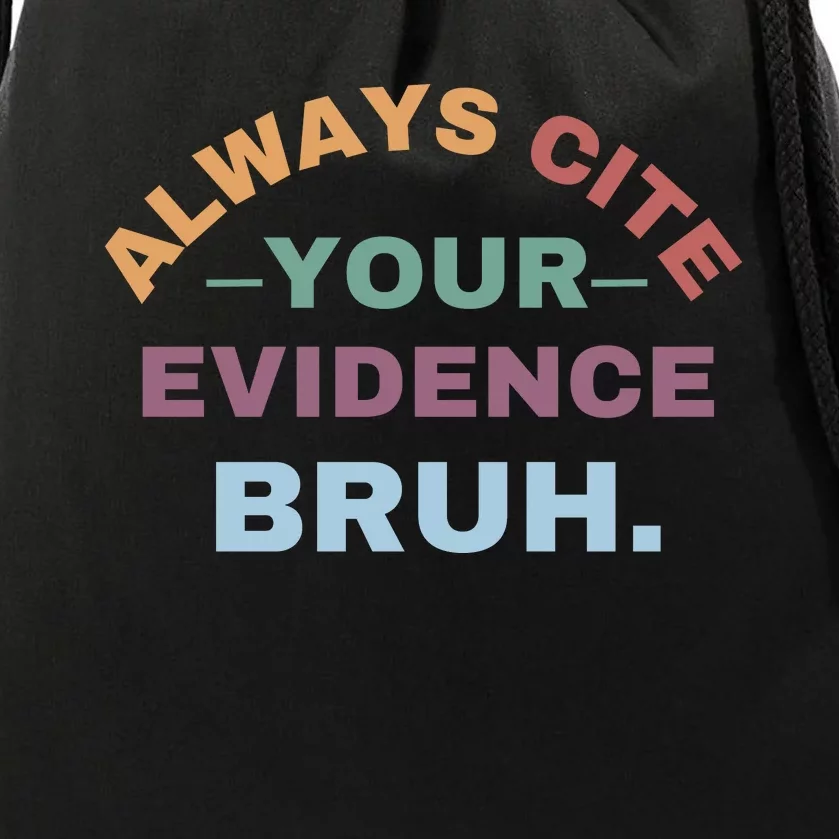 Always Cite Your Evidence Bruh Funny Retro English Teacher Drawstring Bag