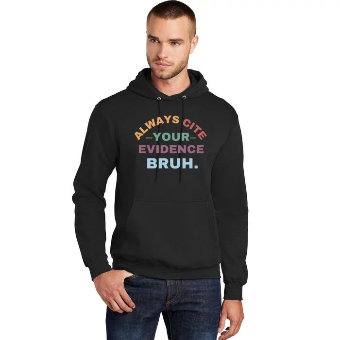 Always Cite Your Evidence Bruh Funny Retro English Teacher Tall Hoodie